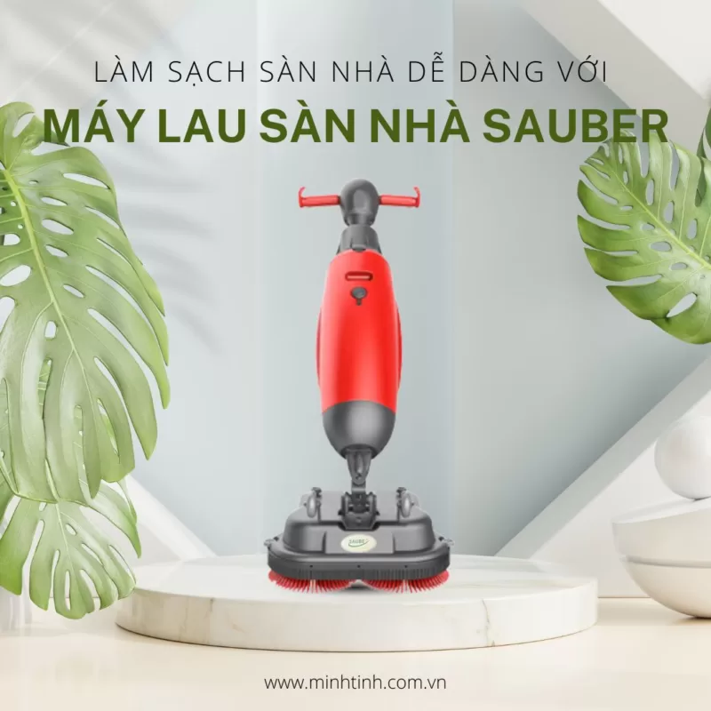 Làm sạch sàn nhà dễ dàng với máy lau sàn nhà